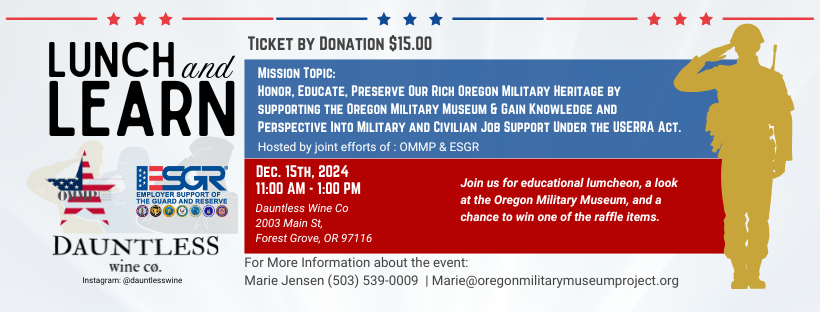 Come learn about our Mission to Honor, Educate, and Preserve our rich Oregon Military History and gain knowledge of Military and Civilian job support.